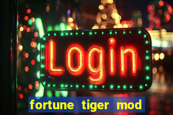 fortune tiger mod apk dinheiro infinito