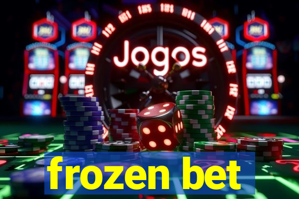 frozen bet