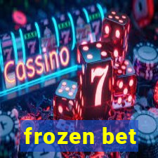 frozen bet