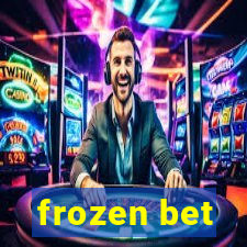 frozen bet