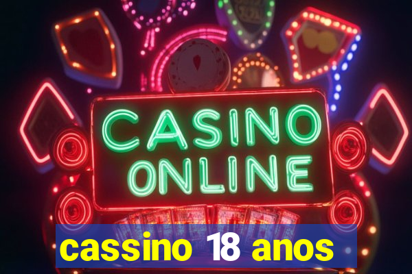 cassino 18 anos