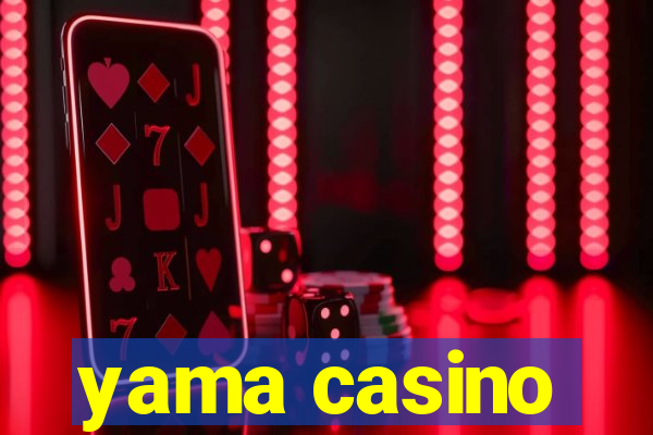 yama casino