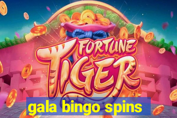 gala bingo spins