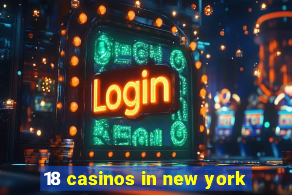 18 casinos in new york