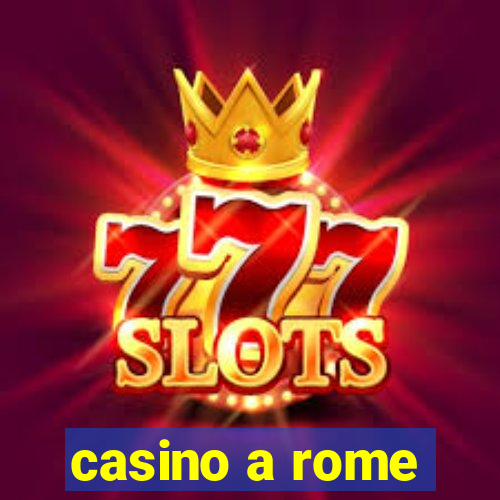 casino a rome