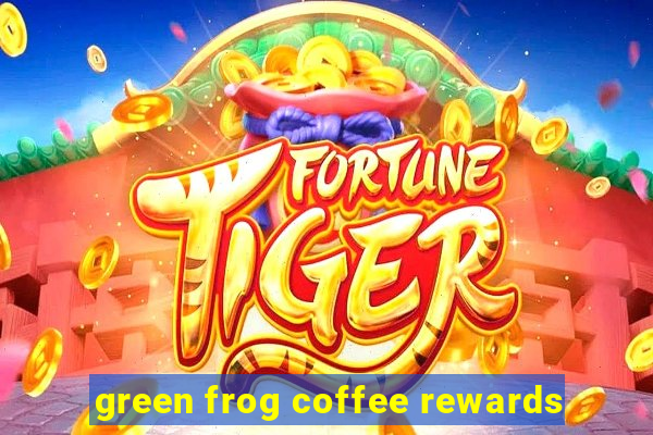 green frog coffee rewards