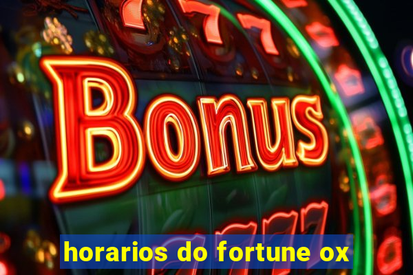 horarios do fortune ox