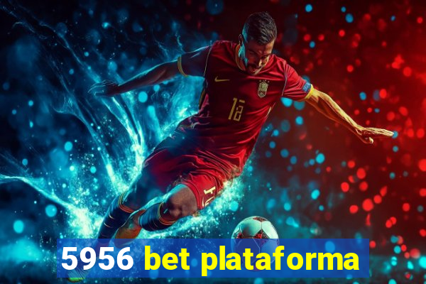 5956 bet plataforma