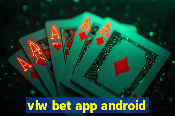 vlw bet app android