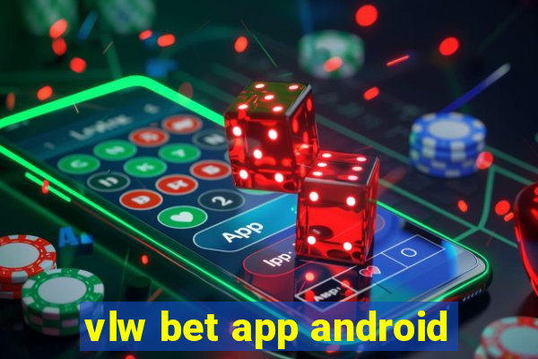 vlw bet app android