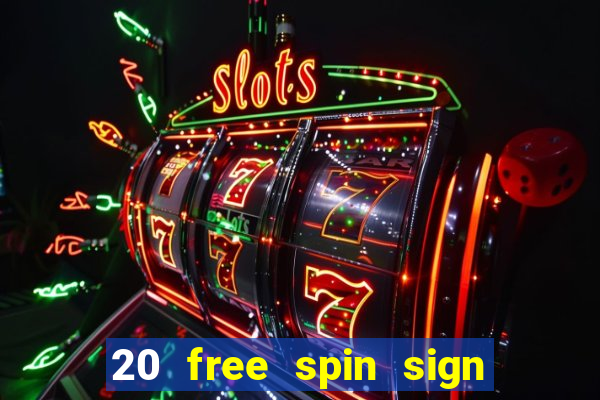 20 free spin sign up casino