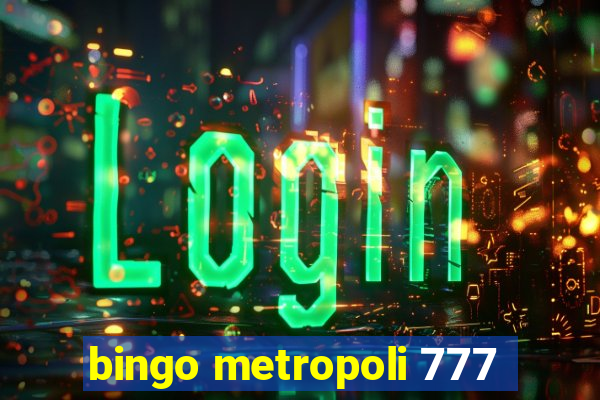 bingo metropoli 777