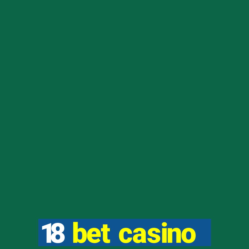 18 bet casino