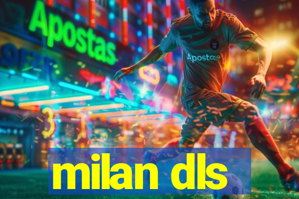 milan dls