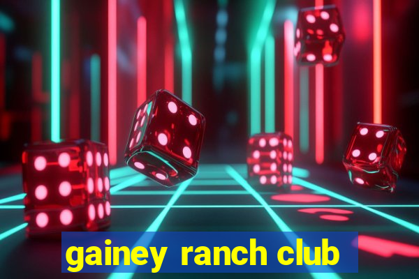 gainey ranch club