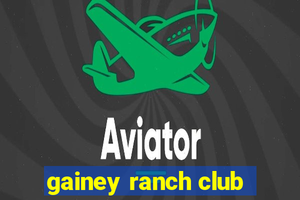 gainey ranch club