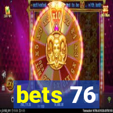 bets 76