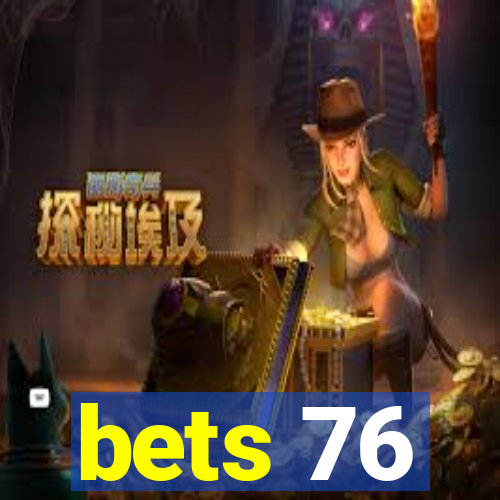 bets 76