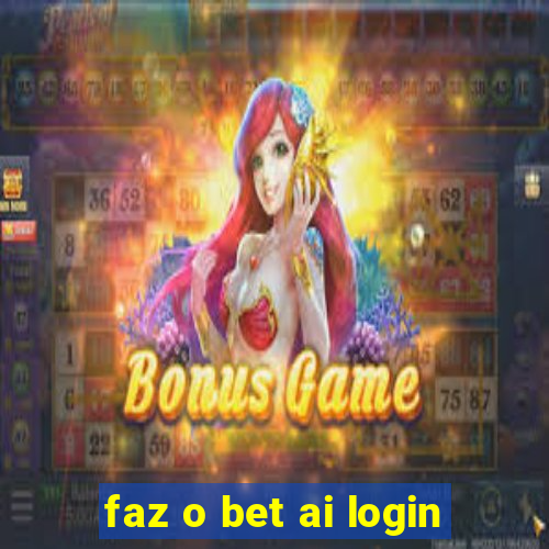 faz o bet ai login