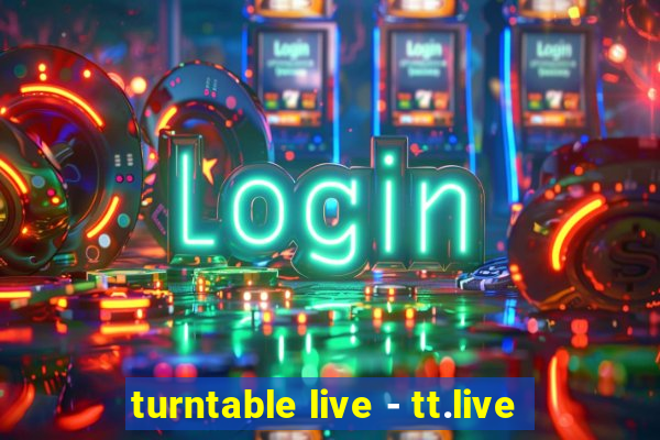 turntable live - tt.live