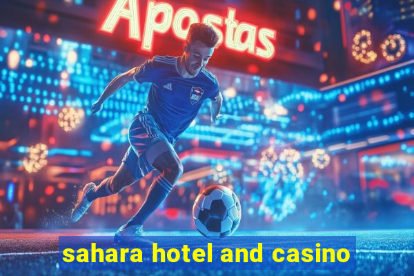 sahara hotel and casino