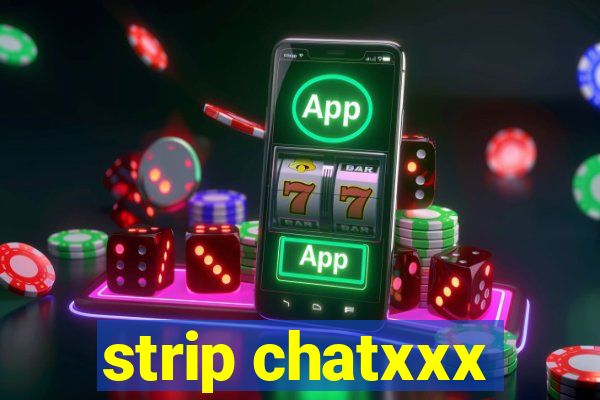 strip chatxxx