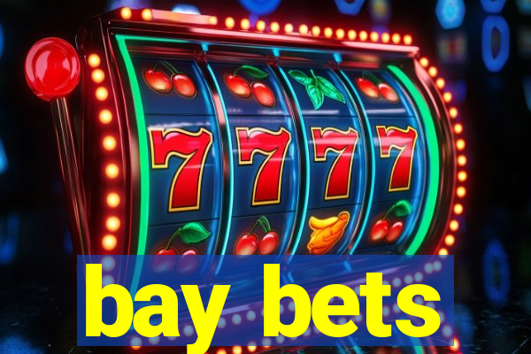 bay bets