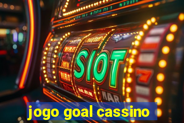 jogo goal cassino