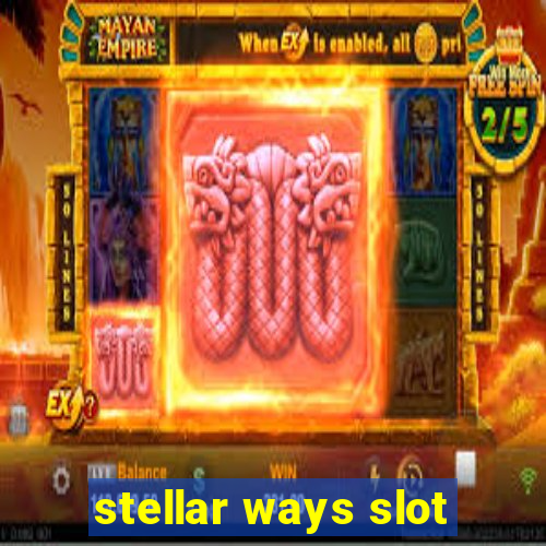 stellar ways slot