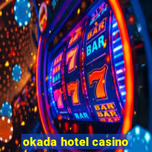 okada hotel casino