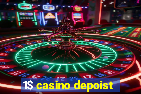 1$ casino depoist