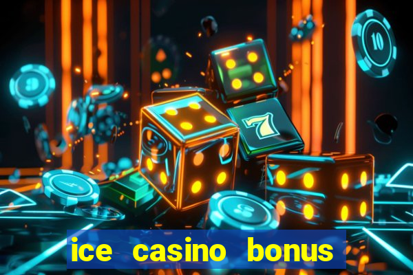 ice casino bonus sem deposito