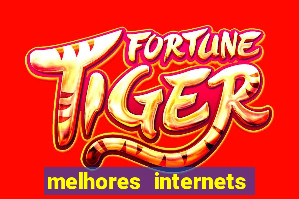 melhores internets para jogos