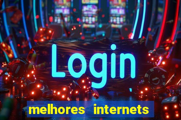 melhores internets para jogos