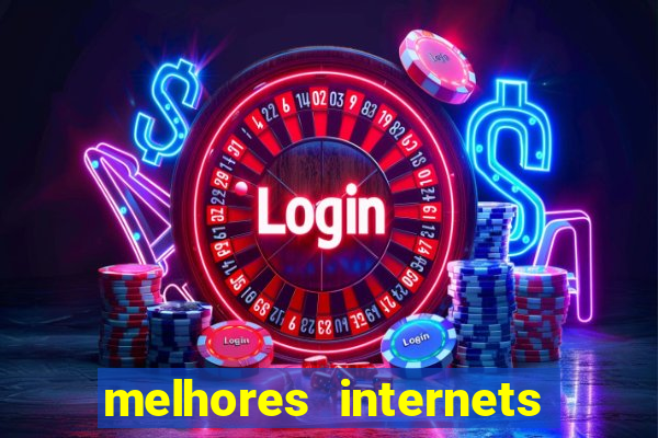 melhores internets para jogos