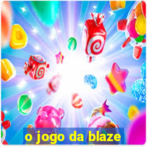 o jogo da blaze