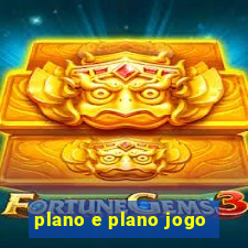 plano e plano jogo