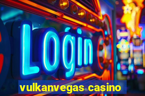 vulkanvegas casino