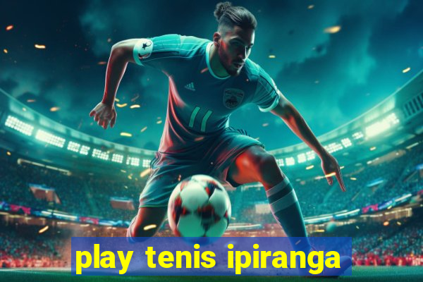 play tenis ipiranga