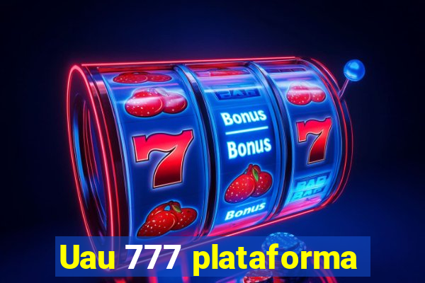 Uau 777 plataforma