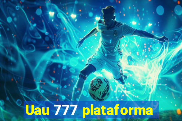 Uau 777 plataforma