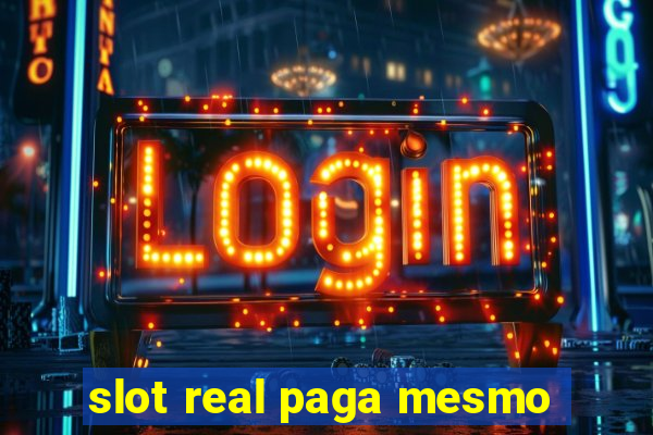 slot real paga mesmo