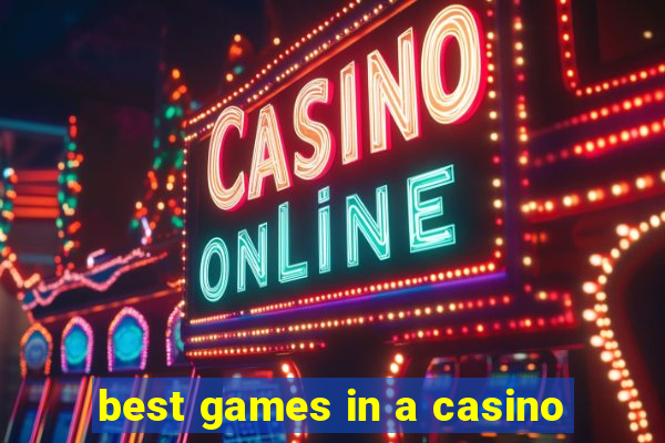 best games in a casino