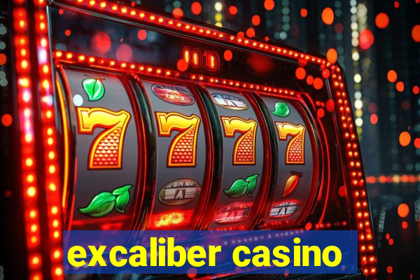 excaliber casino