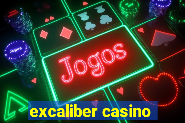 excaliber casino