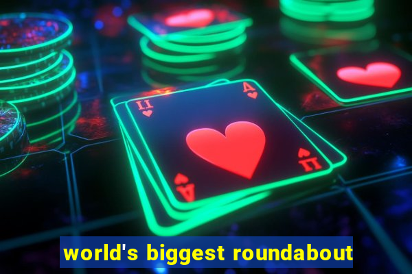 world's biggest roundabout