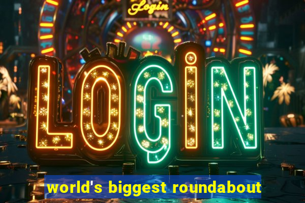 world's biggest roundabout