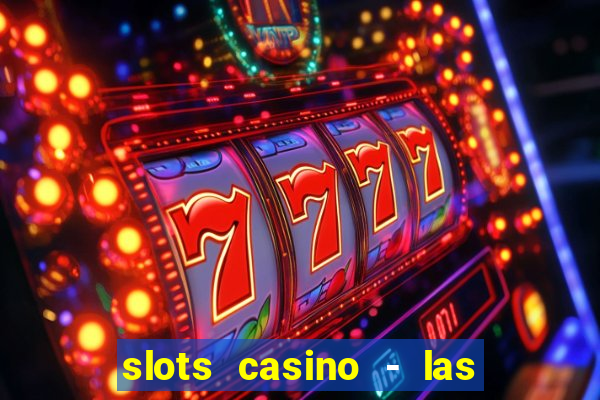 slots casino - las vegas slots apk