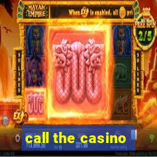 call the casino