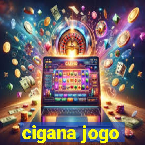 cigana jogo